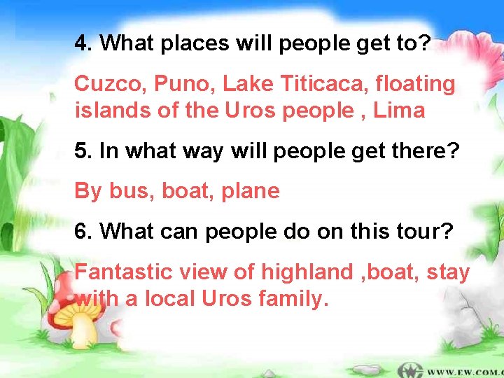 4. What places will people get to? Cuzco, Puno, Lake Titicaca, floating islands of