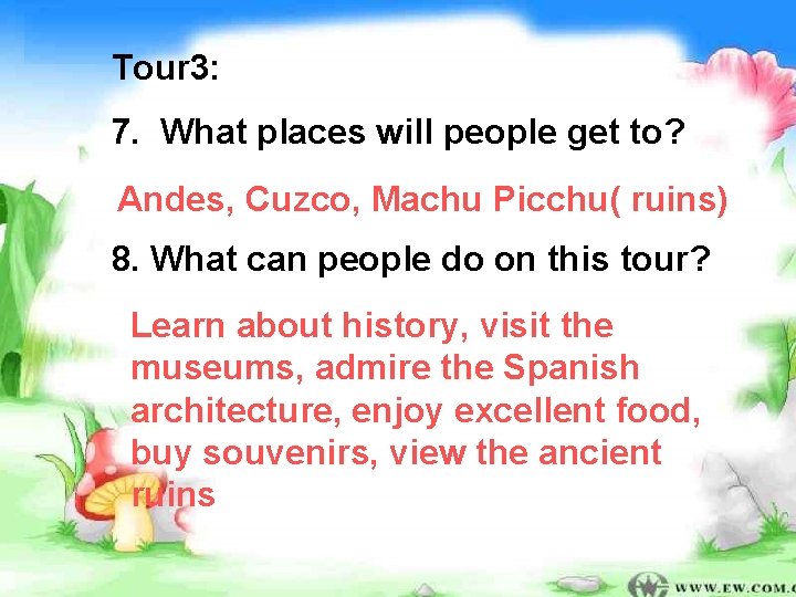 Tour 3: 7. What places will people get to? Andes, Cuzco, Machu Picchu( ruins)