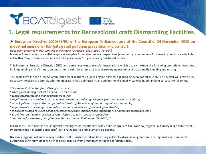 1. Legal requirements for Recreational craft Dismantling Facilities. Ø European Directive 2010/75/EU of the