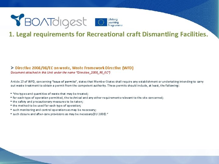 1. Legal requirements for Recreational craft Dismantling Facilities. Ø Directive 2008/98/EC on waste, Waste