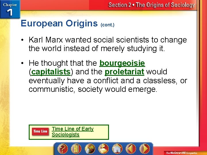 European Origins (cont. ) • Karl Marx wanted social scientists to change the world