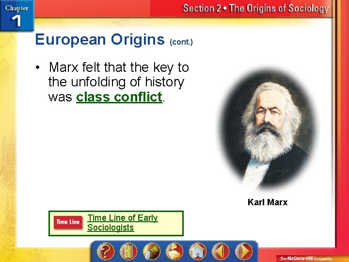 European Origins (cont. ) • Marx felt that the key to the unfolding of