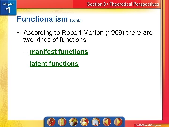 Functionalism (cont. ) • According to Robert Merton (1969) there are two kinds of