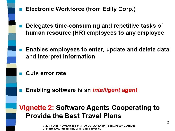 n Electronic Workforce (from Edify Corp. ) n Delegates time-consuming and repetitive tasks of n Electronic Workforce (from Edify Corp. ) n Delegates time-consuming and repetitive tasks of