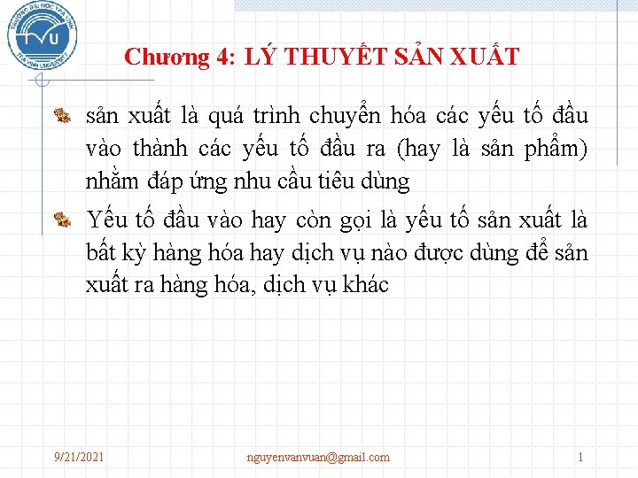 Chương 4: LÝ THUYẾT SẢN XUẤT sản xuất là quá trình chuyển hóa các