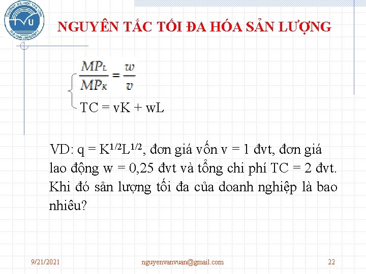 NGUYÊN TẮC TỐI ĐA HÓA SẢN LƯỢNG TC = v. K + w. L