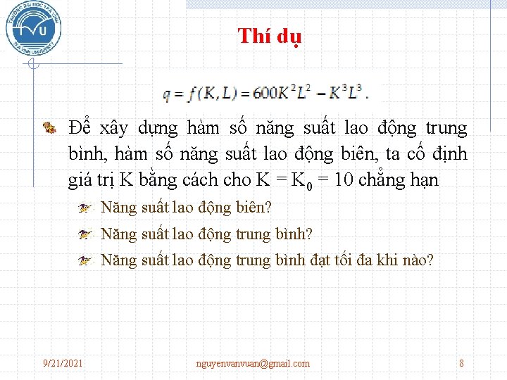 Thí dụ Để xây dựng hàm số năng suất lao động trung bình, hàm