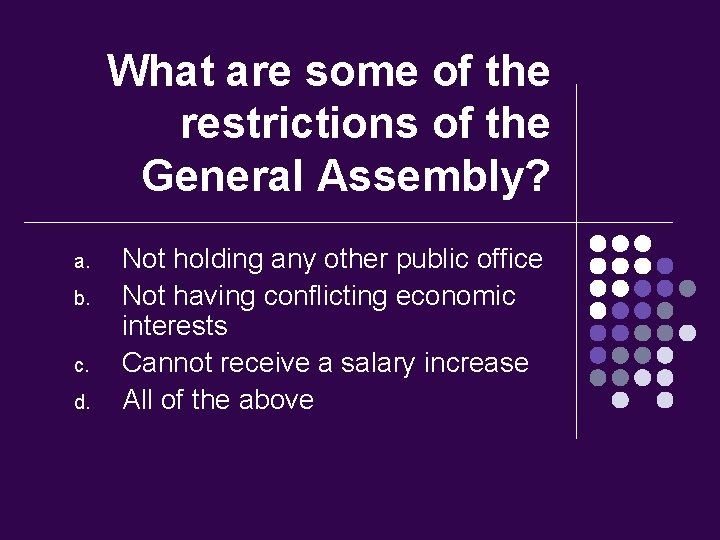 What are some of the restrictions of the General Assembly? a. b. c. d.
