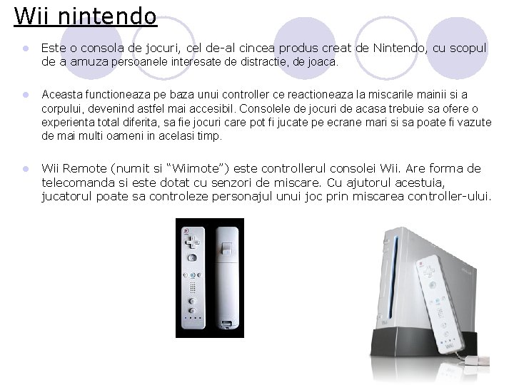 Wii nintendo l Este o consola de jocuri, cel de-al cincea produs creat de