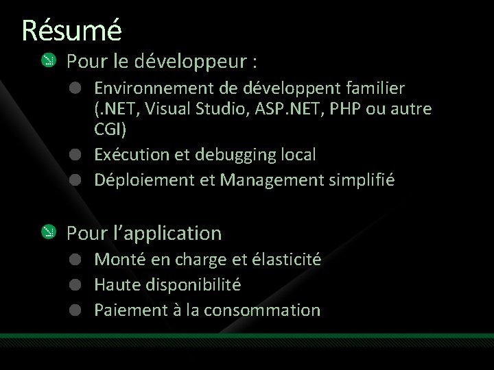 Résumé Pour le développeur : Environnement de développent familier (. NET, Visual Studio, ASP.