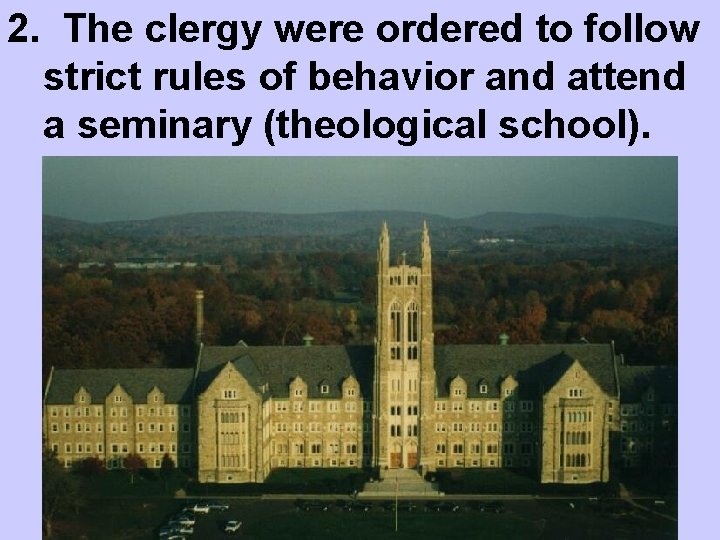 2. The clergy were ordered to follow strict rules of behavior and attend a