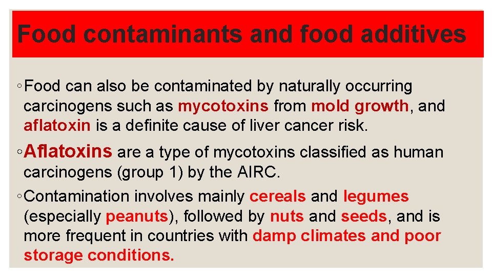 Food contaminants and food additives ◦ Food can also be contaminated by naturally occurring