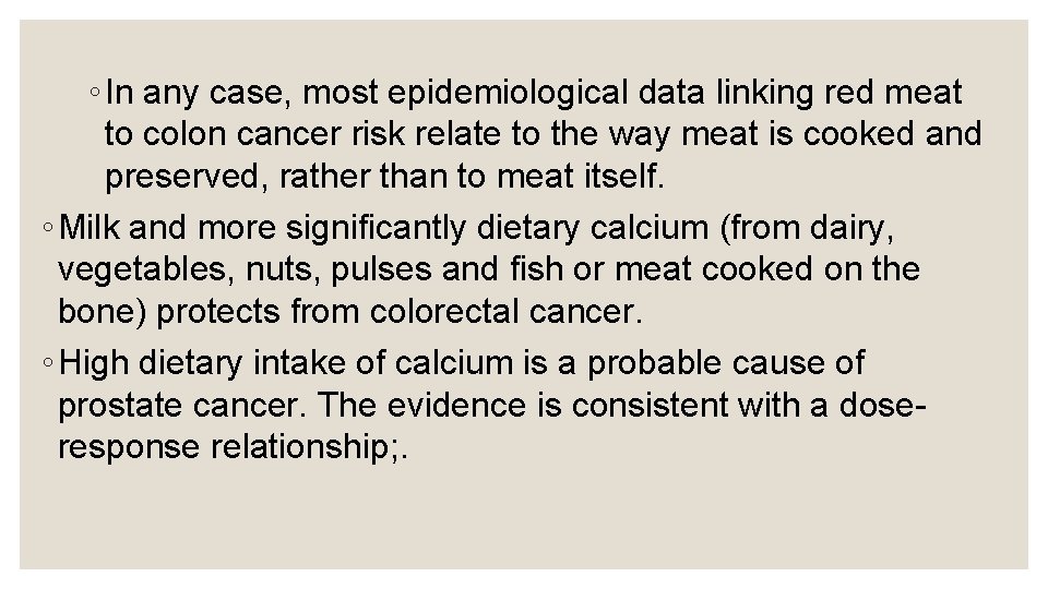 ◦ In any case, most epidemiological data linking red meat to colon cancer risk