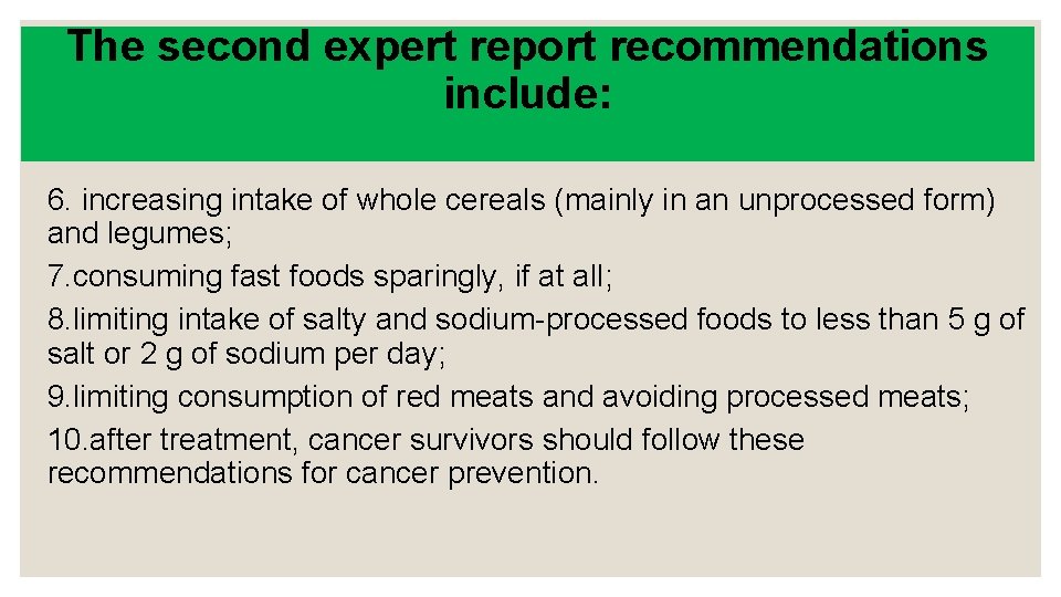 The second expert report recommendations include: 6. increasing intake of whole cereals (mainly in