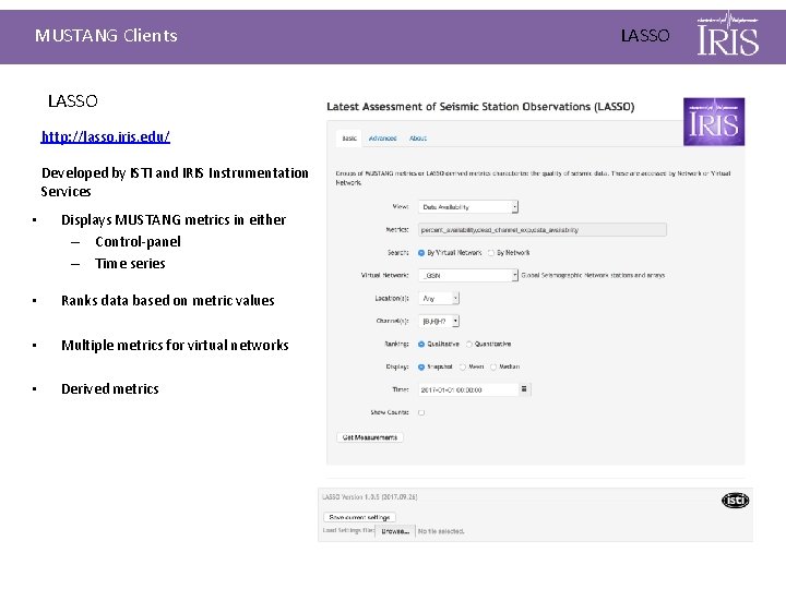 MUSTANG Clients LASSO http: //lasso. iris. edu/ Developed by ISTI and IRIS Instrumentation Services