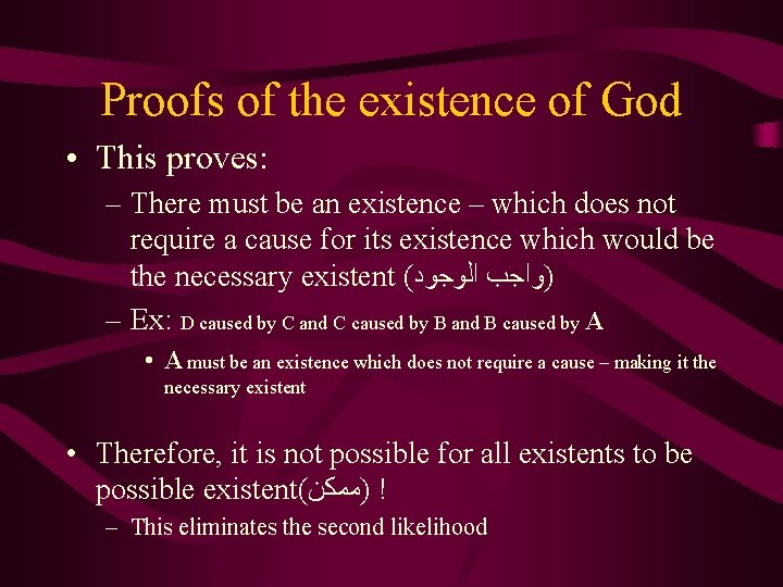 Proofs of the existence of God • This proves: – There must be an