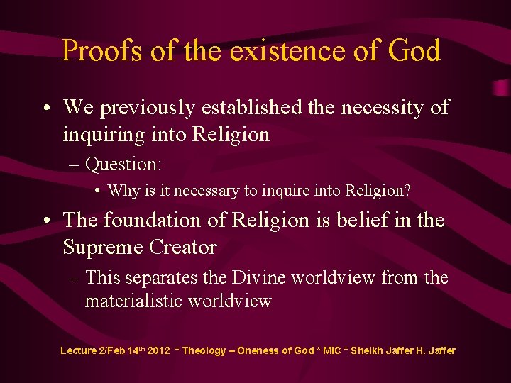 Proofs of the existence of God • We previously established the necessity of inquiring