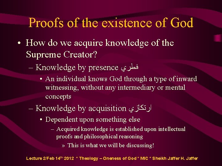 Proofs of the existence of God • How do we acquire knowledge of the