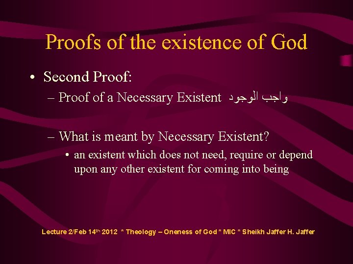 Proofs of the existence of God • Second Proof: – Proof of a Necessary