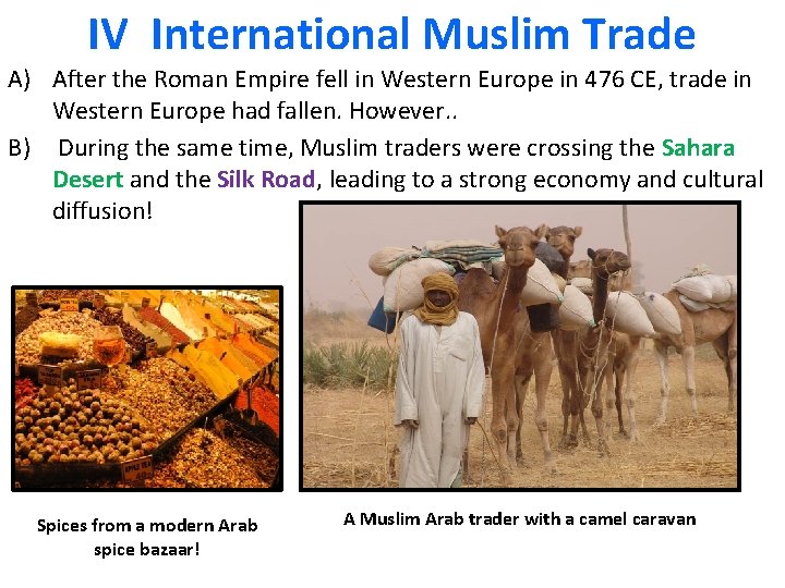 IV International Muslim Trade A) After the Roman Empire fell in Western Europe in