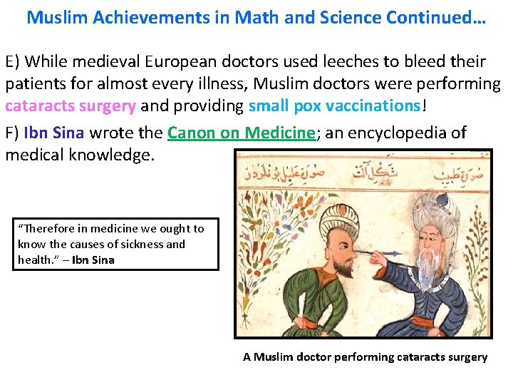 Muslim Achievements in Math and Science Continued… E) While medieval European doctors used leeches