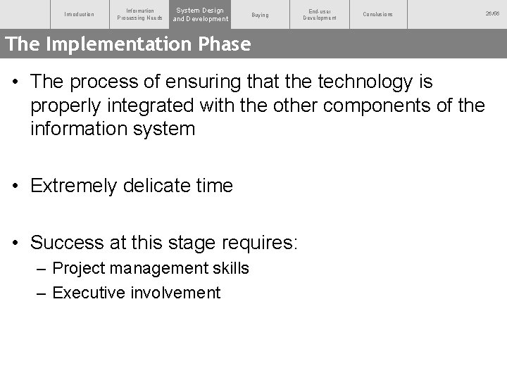 Introduction Information Processing Needs System Design and. Development Buying End-user Development Conclusions The Implementation Introduction Information Processing Needs System Design and. Development Buying End-user Development Conclusions The Implementation