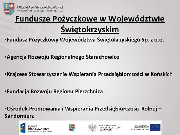 Fundusze Pożyczkowe w Województwie Świętokrzyskim • Fundusz Pożyczkowy Województwa Świętokrzyskiego Sp. z o. o.