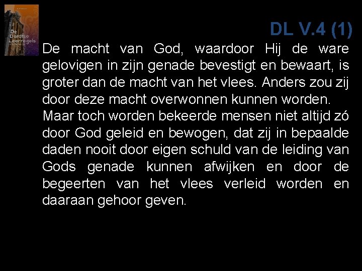 DL V. 4 (1) De macht van God, waardoor Hij de ware gelovigen in