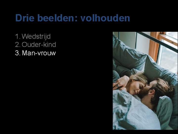 Drie beelden: volhouden 1. Wedstrijd 2. Ouder-kind 3. Man-vrouw 