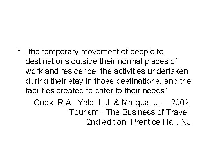 “…the temporary movement of people to destinations outside their normal places of work and