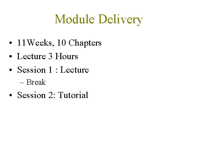 Module Delivery • 11 Weeks, 10 Chapters • Lecture 3 Hours • Session 1