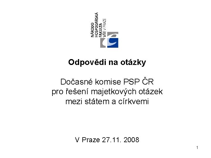 Odpovědi na otázky Dočasné komise PSP ČR pro řešení majetkových otázek mezi státem a