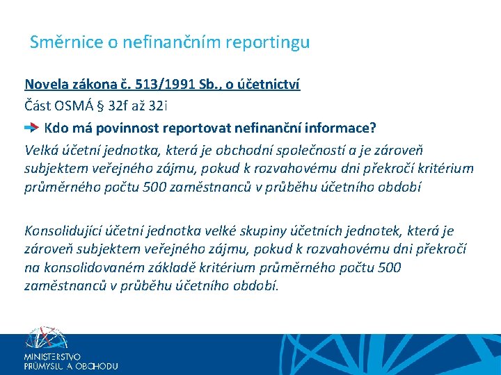 Směrnice o nefinančním reportingu Novela zákona č. 513/1991 Sb. , o účetnictví Část OSMÁ Směrnice o nefinančním reportingu Novela zákona č. 513/1991 Sb. , o účetnictví Část OSMÁ