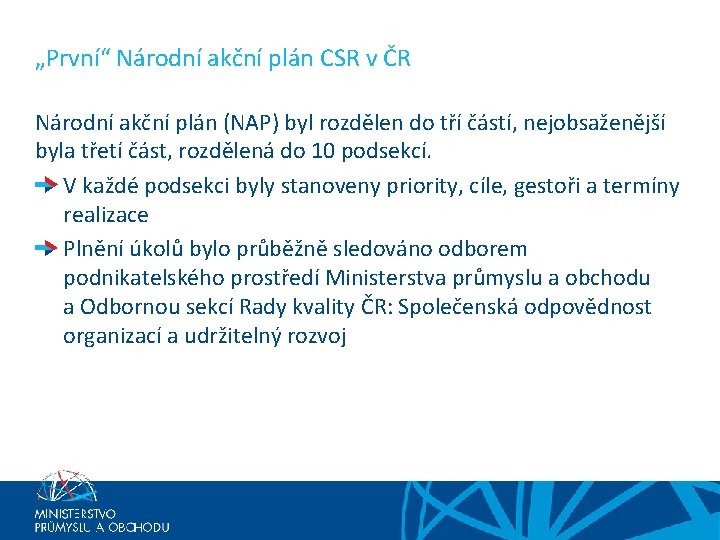 „První“ Národní akční plán CSR v ČR Národní akční plán (NAP) byl rozdělen do