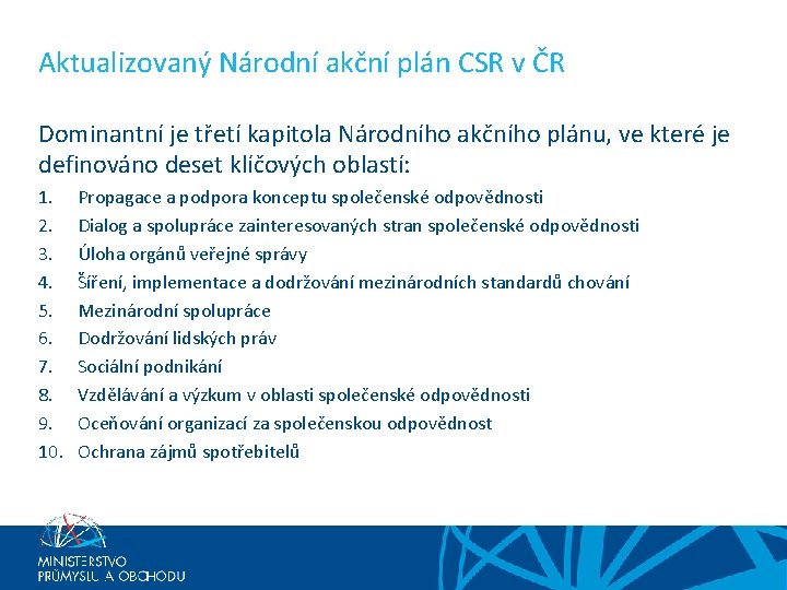 Aktualizovaný Národní akční plán CSR v ČR Dominantní je třetí kapitola Národního akčního plánu,