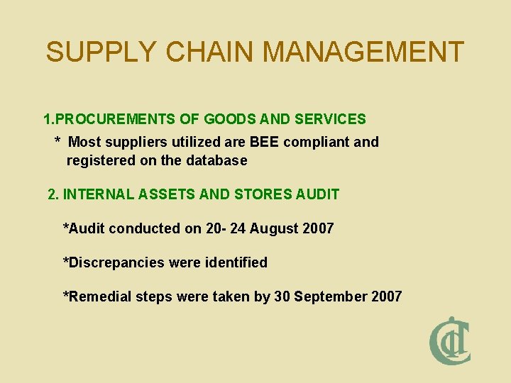 SUPPLY CHAIN MANAGEMENT 1. PROCUREMENTS OF GOODS AND SERVICES * Most suppliers utilized are