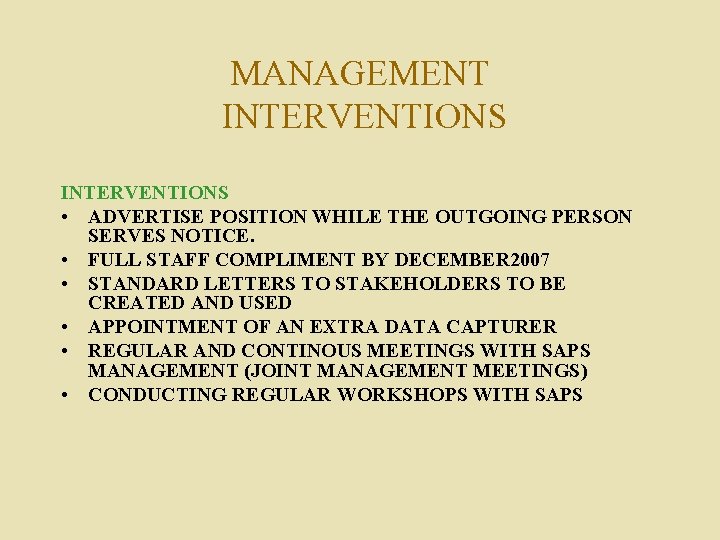 MANAGEMENT INTERVENTIONS • ADVERTISE POSITION WHILE THE OUTGOING PERSON SERVES NOTICE. • FULL STAFF