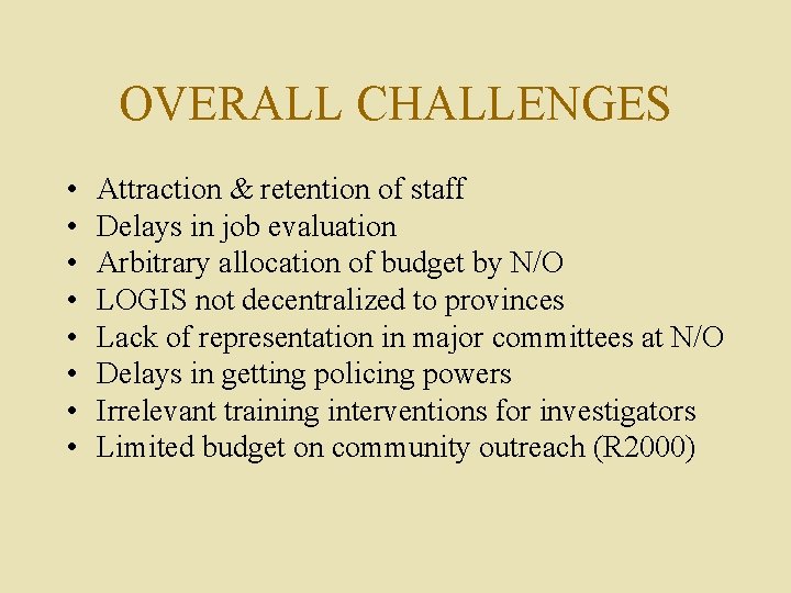 OVERALL CHALLENGES • • Attraction & retention of staff Delays in job evaluation Arbitrary