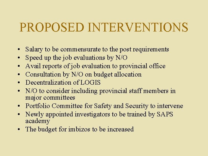 PROPOSED INTERVENTIONS • • • Salary to be commensurate to the post requirements Speed
