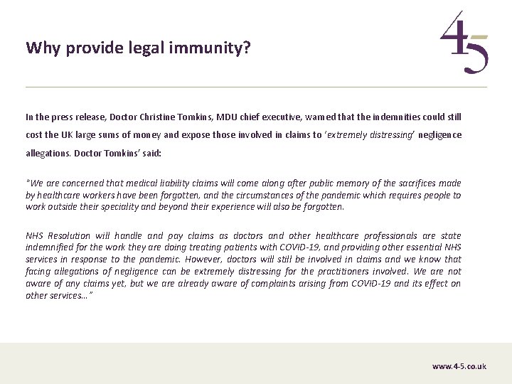 Why provide legal immunity? In the press release, Doctor Christine Tomkins, MDU chief executive,