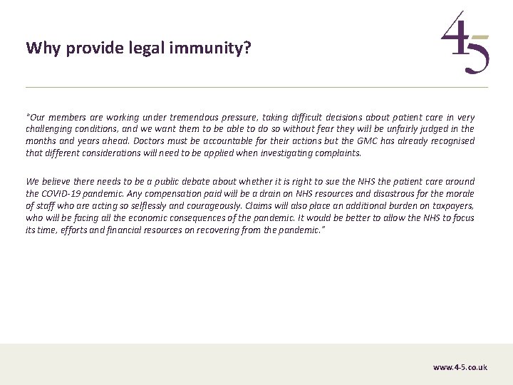 Why provide legal immunity? “Our members are working under tremendous pressure, taking difficult decisions