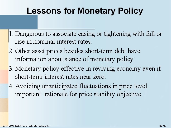 Lessons for Monetary Policy 1. Dangerous to associate easing or tightening with fall or