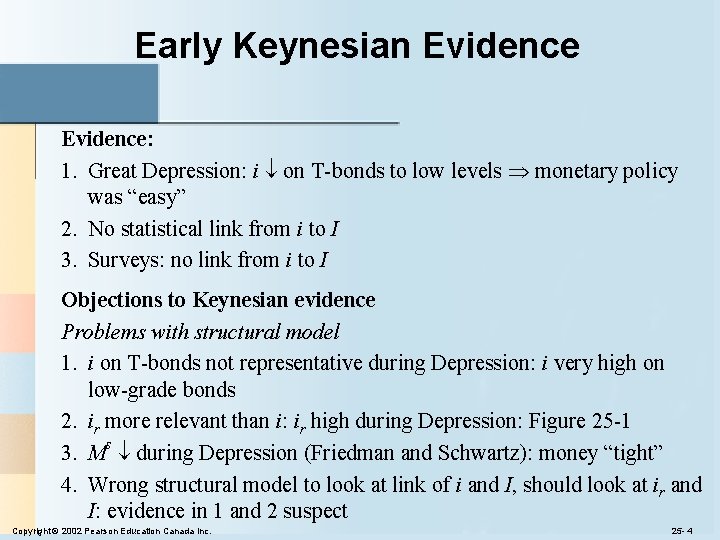 Early Keynesian Evidence: 1. Great Depression: i on T-bonds to low levels monetary policy