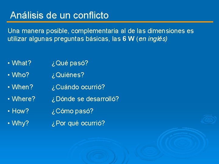 Análisis de un conflicto Una manera posible, complementaria al de las dimensiones es utilizar