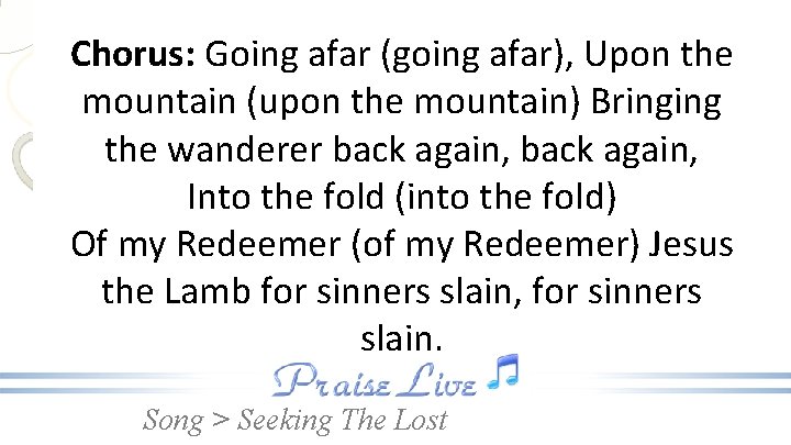 Chorus: Going afar (going afar), Upon the mountain (upon the mountain) Bringing the wanderer