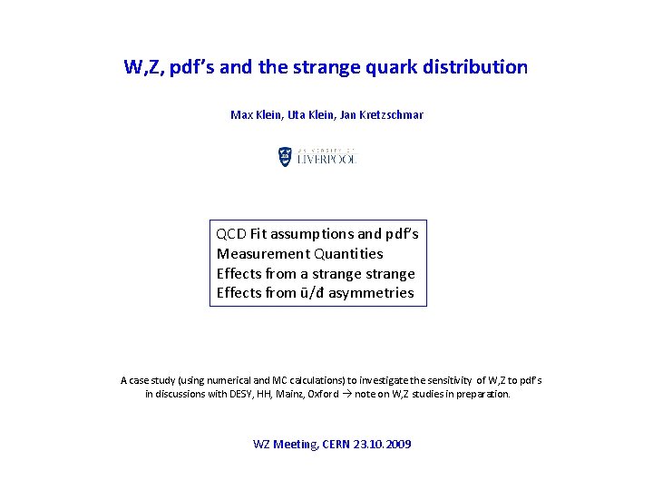 W, Z, pdf’s and the strange quark distribution Max Klein, Uta Klein, Jan Kretzschmar