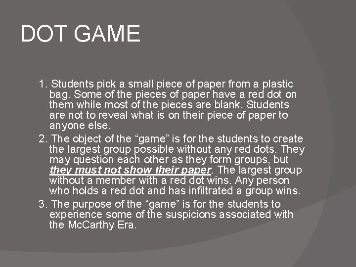DOT GAME 1. Students pick a small piece of paper from a plastic bag. DOT GAME 1. Students pick a small piece of paper from a plastic bag.