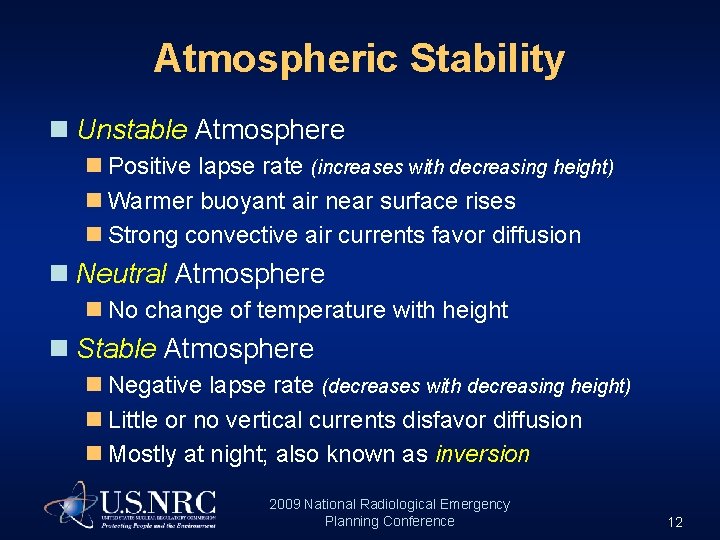 Atmospheric Stability n Unstable Atmosphere n Positive lapse rate (increases with decreasing height) n