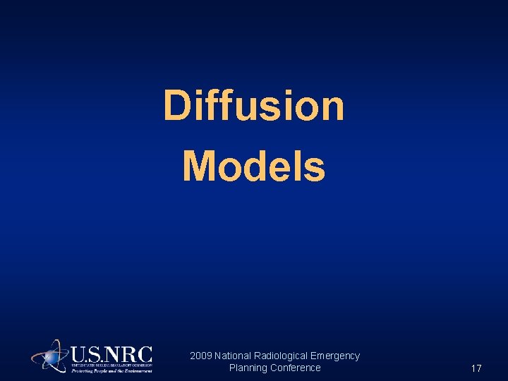 Diffusion Models 2009 National Radiological Emergency Planning Conference 17 