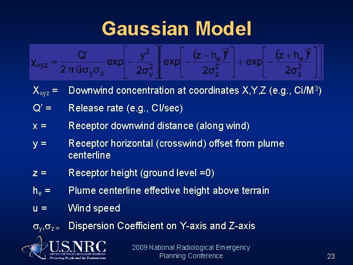 Gaussian Model Xxyz = Downwind concentration at coordinates X, Y, Z (e. g. ,